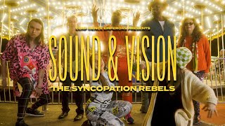 Sound And Vision  The Syncopation Rebels Official Music Video [upl. by Bambie]