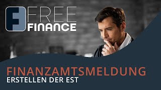 FreeFinance Tutorial  Finanzamtsmeldung Erstellen der EST [upl. by Abbate]