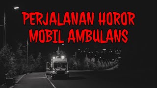 PENGALAMAN HOROR SOPIR MOBIL AMBULAN DAN JENAZAH • MOGOK DALAM PERJALANAN [upl. by Suqram]