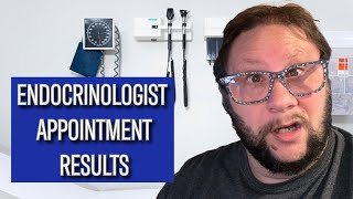 What Happened At My Endocrinologist Visit [upl. by Eissat614]