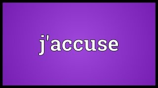 Jaccuse Meaning [upl. by Kresic]