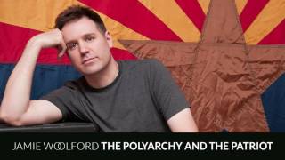 Jamie Woolford  The Polyarchy and the Patriot [upl. by Nosnibor]