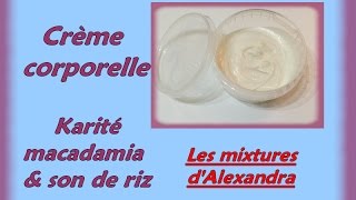 Soustitres disponibles Crème corporelle karité macadamia et son de riz [upl. by Buxton]