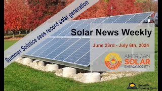 Solar News Weekly  This years Summer Solstice sees record solar generation [upl. by Srednas]