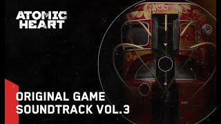 Atomic Heart Original Game Soundtrack Vol 3 [upl. by Katheryn167]