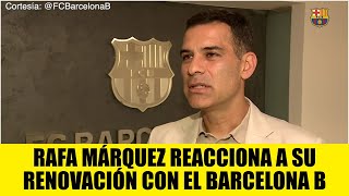 Barcelona RENOVÓ a Rafa Márquez ¿Se prepara para ser futuro DT de la selección mexicana [upl. by Onivla]