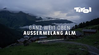 Die Sennerei auf der AußermelangAlm  Tiroler Familienbetrieb [upl. by Afnin]