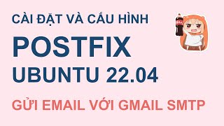 DEMO Cấu hình Postfix 364 để gửi Email  Gmail SMTP CC [upl. by Germann]