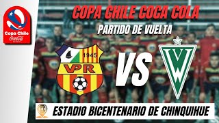 ⚽️ COPA CHILE  Vicente Pérez Rosales 🆚️ Unión General Wanderers  PARTIDO DE VUELTA 🏆 [upl. by Macpherson163]