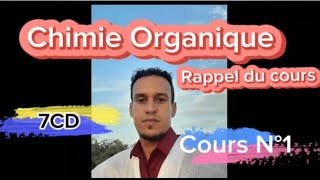 Cours N°1 chimie organique Rappel 7CD [upl. by Nosral16]