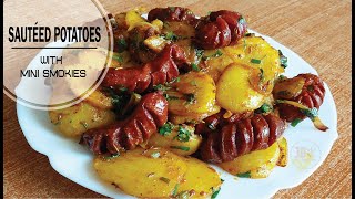 Sautéed Potatoes with Mini SmokiesHow to Cook ChipolatasSkillet Sautéed Potatoes [upl. by Jegger]