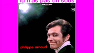 PHILIPPE ARNAUD  Tu nas pas un sous [upl. by Scammon]