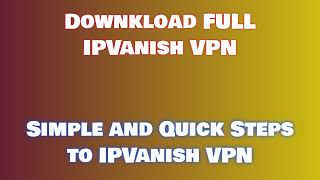 How To Download amp Install IPVanish VPN On PC [upl. by Htiduj]