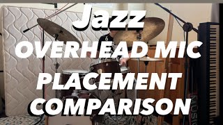 Jazz Drum Set Overhead Microphone Placements Comparison [upl. by Annayehc]