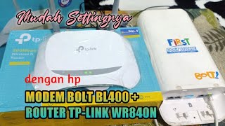 MODEM BOLT BL400 KONEK DENGAN ROUTER TPLINK WR840N PAKAI HP [upl. by Etteuqal347]