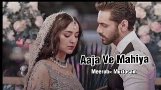 Aaja Ve Mahiya  Meerub × Murtasam  Tere Bin [upl. by Stoffel]