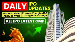 LISTING STRATEGY🔥Premier Energies IPO Allotment Hold or Sell  Bazaar Style IPO Apply or Avoid [upl. by Adiari304]