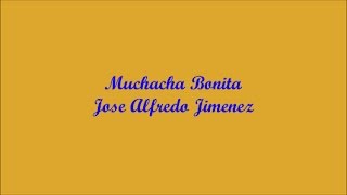 Muchacha Bonita Pretty Girl  Jose Alfredo Jimenez Letra  Lyrics [upl. by Atteuqnas]