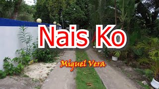 Nais Ko  Karaoke Version  by Miguel Vera [upl. by Neilson632]