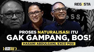 Registalk Hasani Abdulgani End Game Proyek Naturalisasi Untuk Timnas Indonesia [upl. by Ydollem]