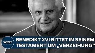 BENEDIKT XVI Vom Vatikan veröffentlicht Verstorbener Papst bittet in Testament um quotVerzeihungquot [upl. by Christenson]