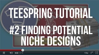 Teespring Tutorials 2How to Find Potensial Niche Designs For Teespring [upl. by Maril]