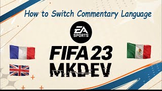 How to Switch Commentary Language in FIFA 23 MKDEV version [upl. by Ahon]