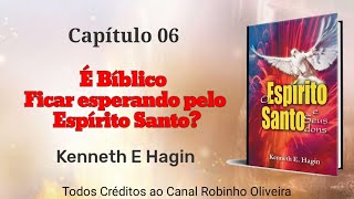 É Bíblico ficar esperando pelo Espírito Santo Kenneth E Hagin [upl. by Chaworth]