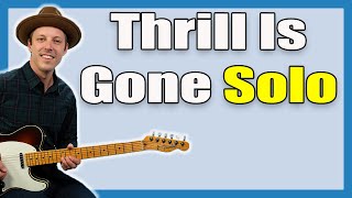 The Thrill Is Gone Guitar Lesson Solo [upl. by Hotchkiss164]