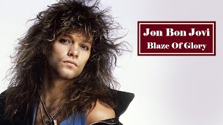 Jon Bon Jovi  Blaze Of Glory [upl. by Nodarb]