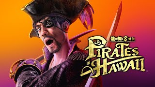 『龍が如く８外伝 Pirates in Hawaii』ファーストトレーラー【2025年2月28日発売】 [upl. by Drofnas]