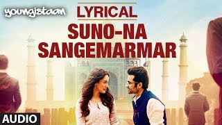 quotSuno Na Sangemarmarquot Full Song with Lyrics  Youngistaan  Jackky Bhagnani Neha Sharma [upl. by Misha909]