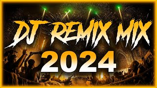 DJ REMIX 2024  Mashups amp Remixes of Popular Songs 2024  DJ Disco Remix Club Music Songs Mix 2024 [upl. by Suckow]