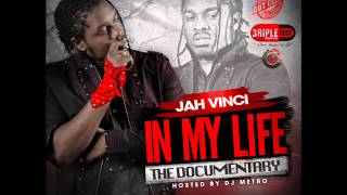 JAH VINCI IN MY LIFE THE DOCUMENTARY MIXTAPE DJ METRO OCT 2013 [upl. by Martell]