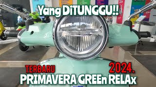 NEW ‼️ VESPA PRIMAVERA GREEN RELAX 2024  BEDA BANGET ‼️‼️ [upl. by Craner]