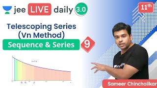 JEE Sequences amp Series L9  Telescoping Series  Vn Method  Unacademy JEE  Sameer Chincholikar [upl. by Petronia757]