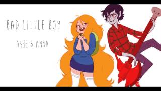 Bad Little Boy【Ashe amp Anna】 [upl. by Cohbath]