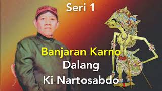 BANJARAN KARNA Pagelaran Wayang Kulit Dalang Ki Nartosabdo Seri 1 [upl. by Shermy228]