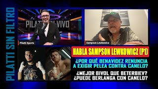 Habla Sampson Lewkowicz P1 La renuncia de Benavidez y ¿qué pasará en Canelo vs Berlanga [upl. by Walls]