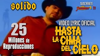 Solido  Hasta La Cima Del Cielo Video Oficial [upl. by Straus]