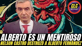 🔴NELSON CASTRO DESTRUYE A ALBERTO FERNÁNDEZ🔴 ES UN MENTIROSO 🤬 [upl. by Grail]