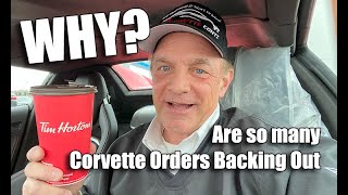 WHY ARE SO MANY CORVETTE ORDERS CANCELLED amp CUSTOMERS BACKING OUT [upl. by Assiren964]