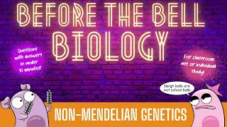 NonMendelian Genetics Before the Bell Biology [upl. by Einnaj112]