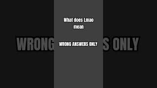 What does Lmao mean [upl. by Ssilb]