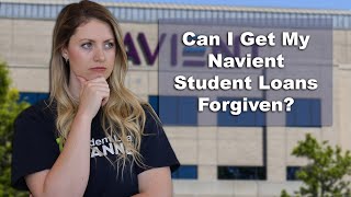 How to Get Navient Student Loan Forgiveness [upl. by Eceinhoj]