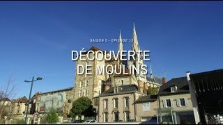 Découverte de Moulins  Terres de France [upl. by Trillbee]