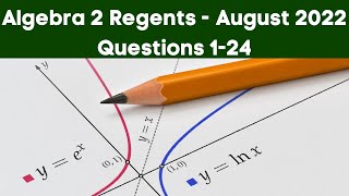 Algebra 2 Regents August 2022 Part 1 Questions 1  24 [upl. by Tija]