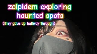 zolpidem exploring some haunted places gone wrong [upl. by Eelsha]