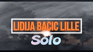 Lidija Bacic Lille  Solo ft Luka Basi Lyrics [upl. by Ettenna]