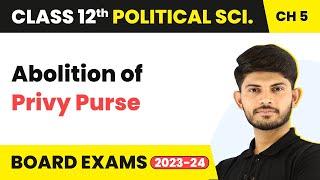 Class 12 Political Science  Abolition of Privy Purse 202223 [upl. by Drofnil701]